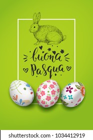 Vector card with vintage hand drawn bunny and handwriting Italian inscription Happy Easter. Realistic 3D decorated eggs. Brush lettering, calligraphy. 