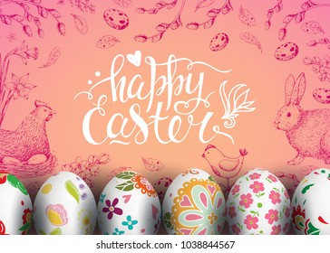 Vector card with vintage hand drawn elements: bunny, chicken, willow, flowers. Handwriting inscription Happy Easter. Pink background. Lettering, calligraphy. Engraving. Realistic 3D decorated eggs.