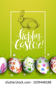 Vector card with vintage hand drawn bunny and handwriting inscription Happy Easter. Realistic 3D decorated eggs. Brush lettering, calligraphy. Green background.