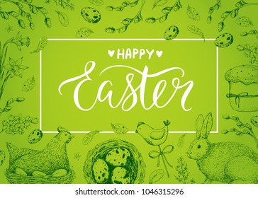 Vector card with vintage hand drawn elements: eggs, cake, bunny, chicken, willow and flowers. Handwriting inscription Happy Easter. Green background. Brush lettering, calligraphy. Engraving style.
