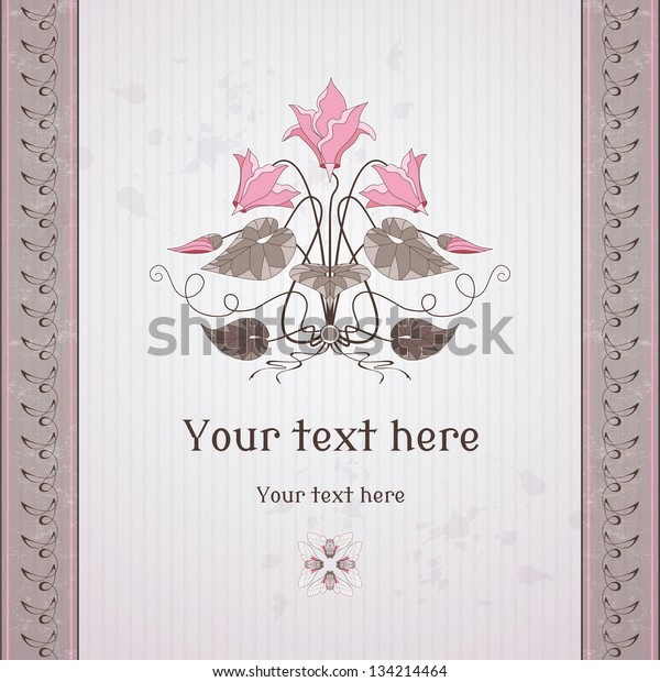 Vector card. Vintage pattern and border in\
modern style. Decorative element of cyclamen plants. Old paper,\
strips and stains. Place for your text. Perfect for invitations,\
announcement or\
greetings.