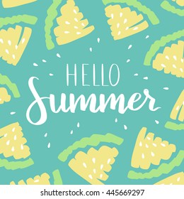 Vector card with watermelon and lettering. Hello summer. Typographic printable banner for summer design. Hand drawing abstract fruit.