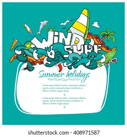 Vector card of windsurfing. All for lovers of active holidays at sea and active lifestyle. Family summer holiday. Good vector flyer or banner