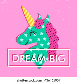 Vector card witn unicorn and text 'Dream big'. Motivation stiker
