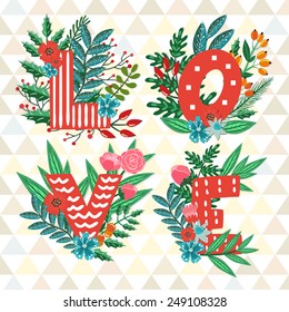 Vector card with word "Love" made from beautiful flowers, berries, leaves and branches. Floral letters on the triangle background. Bright romantic card.