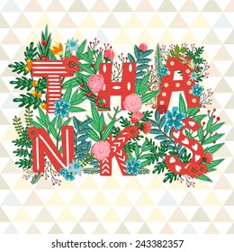 Vector card with word "Thanks" made from  beautiful flowers, berries, leaves and branches. Floral vintage background. Bright greeting card.