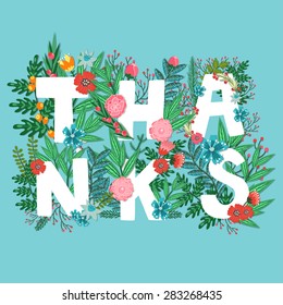 Vector card with word "Thanks" made from beautiful flowers, berries, leaves and branches. Floral summer background. Bright greeting card.