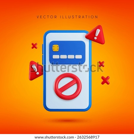 Vector cartoon 3d online banking blocked credit card banner. 3d render of debit card, red prohibition sign on mobile phone screen, triangle exclamation signs around. Smartphone nfc payment forbidden.