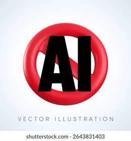 Vector Cartoon 3d red prohibition No AI sign. Realistic 3d of round block icon with slash. Ban or stop AI generated content, forbidden Artificial Intelligence use, only human made badge, sticker.