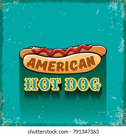 vector cartoon american hotdog label on grunge torquoise background. Vintage hot dog poster or icon design element collection. Fast food, cafe or hotdog carts logo design concept