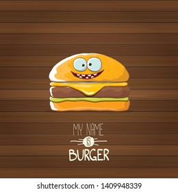 vector cartoon burger character with cheese, meat and salad icon isolated on wooden background. my name is burger vector concept illustration