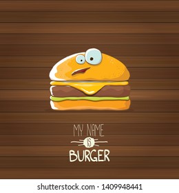 vector cartoon burger character with cheese, meat and salad icon isolated on wooden background. my name is burger vector concept illustration