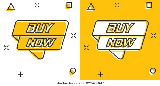 Vector cartoon buy now banner icon in comic style. Badge shopping illustration pictogram. Buy now business splash effect concept.