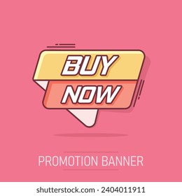 Vector cartoon buy now banner icon in comic style. Badge shopping illustration pictogram. Buy now business splash effect concept.