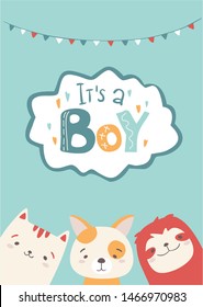 Vector cartoon card with cute animals - cat, dog, sloth. Fun letters.  It's a boy. Illustration in simple scandinavian hand-drawing style.