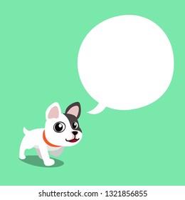 Vector cartoon character cute french bulldog with speech bubble for design.