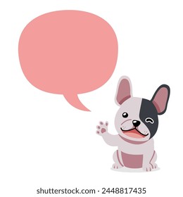 Vector cartoon character cute french bulldog with speech bubble for design.