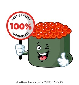 vector cartoon, character, and mascot of an ikura sushi holding guaranteed signboard.