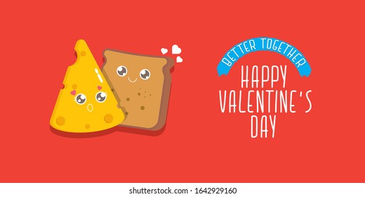 vector cartoon cute bread man character with cheese girl character isolated on red background. valentines day comic funky kids poster or horizontal banner with funky food couple. Better together 
