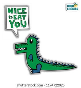 Vector cartoon cute sticker crocodile with grin. Сhildren hand drawing beauty animal on white background. Black humor motivation banner with text - nice to eat you