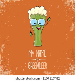 vector cartoon funky green beer glass character with isolated on orange background. vector beer label or poster design template. my name is green beer or happy st. patricks day concept illustration