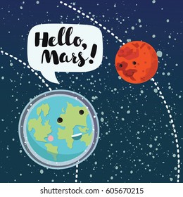 Vector cartoon funny illustration of Space. Inner planets: Smiling Mars and Earth talking each other on theirs orbits. Hand drawn lettering Hello Mars in speech bubble. Dark space stars background