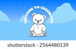 Vector cartoon funny smiling happy sitting little polar bear baby. Inscription welcome to Greenland. White ursine kid. Winter, snow and ice. Northern toon animal.