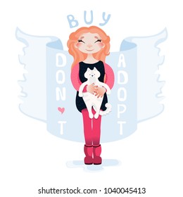 Vector cartoon girl with a cat in her handsand a quote: Do not buy, adopt. 
Cute typography poster on the theme of animal protection, shelters, pet stores.