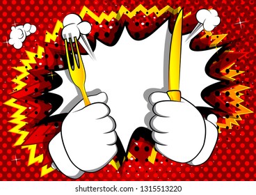 Vector cartoon hand holding up a knife and fork. Illustrated hand gesture on comic book background.