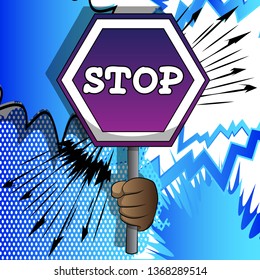 Vector cartoon hand holding a stop sign. Illustrated hand on comic book background.