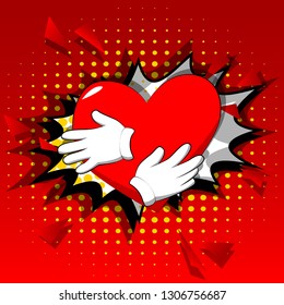 Vector cartoon hand hugging red heart. Card for Valentine's Day. Illustrated sign on comic book background.