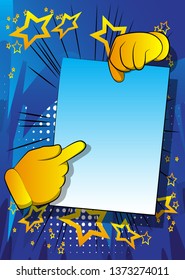 Vector cartoon hands holding paper and pointing at it. Illustrated comic book poster.