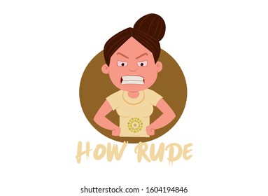 Vector cartoon illustration of angry girl. Lettering text how rude. Isolated on white background.