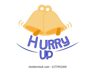 Vector cartoon illustration of bell. Lettering hurry up. Isolated on white background.