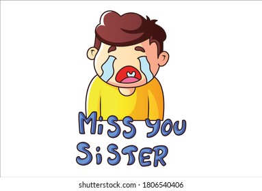 Vector cartoon illustration of a boy crying. Lettering text- Miss you sister. Isolated on a white background.
