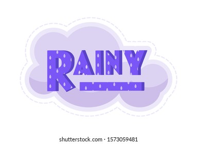 Vector cartoon illustration of cloud with rainy text. Isolated on white background.