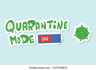 Vector cartoon illustration of corona virus quarantine mode text sticker design. Isolated on colored background.