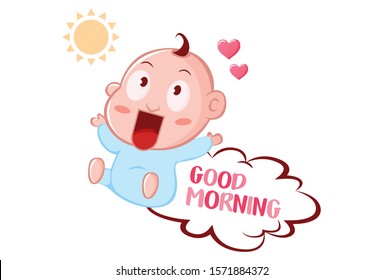 Vector cartoon illustration of cute baby is happy. Lettering text good morning. Isolated on white background.