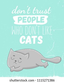 Vector cartoon illustration of cute cat with funny lettering phrase. Perfect for postcard, poster, Valentine's day, anniversary, birthday, baby book. 
