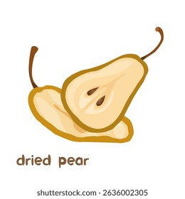 Vector cartoon illustration of dried pear fruit with lettering isolated on white background.	
