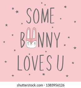 Vector cartoon illustration, fashion print for t shirt, pajamas, other clothes lettering pun Somebunny loves you with cute hand drawn white bunny and stars isolated on pastel pink, good night