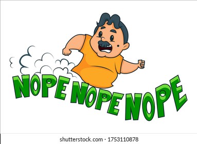 Vector Cartoon Illustration Of A Fat Man Running In A Hurry. Lettering Text Nope Nope Nope. Isolated On White Background.