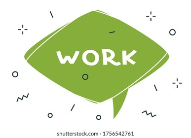 Vektorgrafik mit geometrischer Form, Blasensprache mit Wortarbeit auf weißem Hintergrund. Flaches kreatives Design von Vorlagen für Web, Website, Banner, Ankündigung, Aufkleber