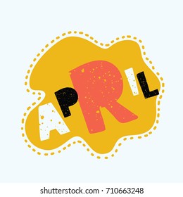 Vector cartoon illustration of hand drawn typography lettering word April isolated on the white background. Print for inscription for winter greeting invitation card or print, poster design