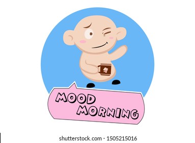 Vector cartoon illustration of happy cute baby with cup of tea. Lettering mood morning text. Isolated on white background.
