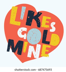 Vector cartoon illustration of Likes GoldMine hand drawn lettering in heartshape res spot. Funny quote about likes at social media in funky style