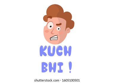 Vector cartoon illustration of man face. Kuch bhi hindi text translation - anything. Isolated on white background.