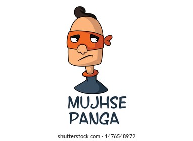 Vector cartoon illustration of mask man. Lettering mujhse panga Hindi text translation mess me up.
Isolated on white background.