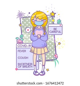 Vector cartoon illustration. Medical, social art, poster about coronavirus symptoms and text BE CAREFUL. Kawaii blonde girl with face mask and clean folded hands. Symbols of COVID-19, stars, plants