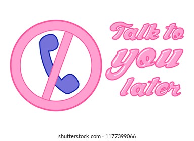 Vector cartoon illustration of phone receiver in circle. Lettering talk to you later. Isolated on white background.